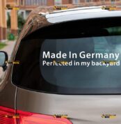 Made In Germany Sticker Decal Vinyl, Perfected In My Backyard – Fit For VW BMW Benz Audi Porsche Car Truck – Custom, Choose Size Color – Die Cut No Background