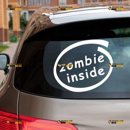 Zombie Inside Sticker Decal Vinyl, Funny – For Car Truck Van SUV – Custom, Choose Size Color – Die Cut No Background