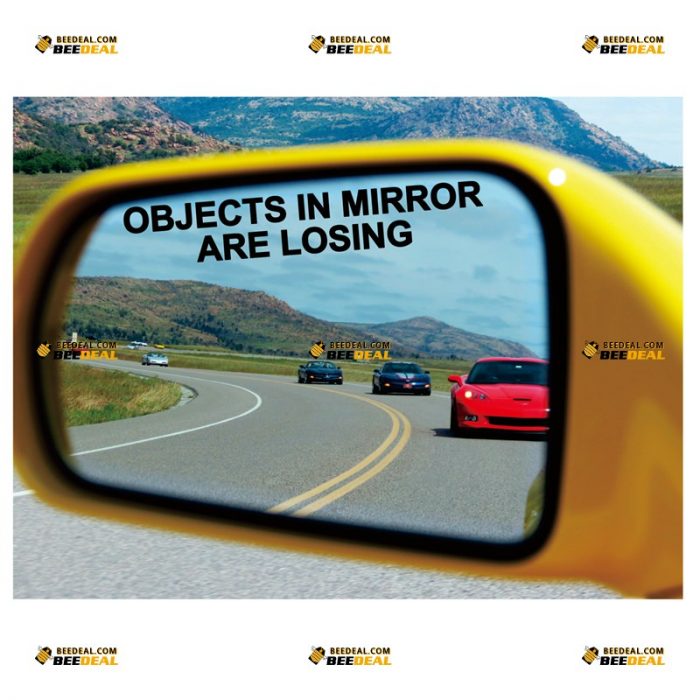 Objects In Mirror Are Losing Sticker Decal Vinyl, Funny Car Side Mirror, Rearview Mirrors, 2 Pack – Custom, Choose Size Color – For Car Truck – Die Cut No Background
