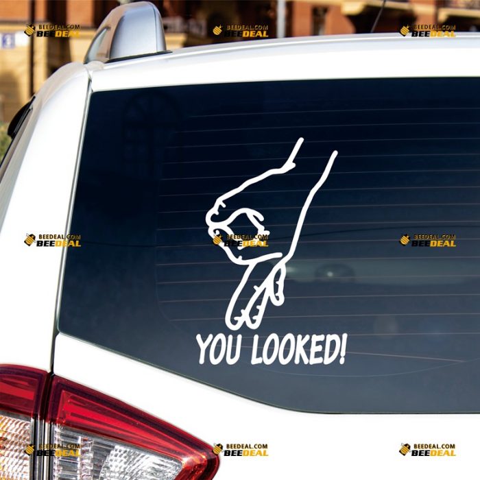 You Looked Sticker Decal Vinyl, Funny Hand Gesture, Circle Game – Custom, Choose Size Color – For Car Laptop Window Boat – Die Cut No Background 062831245