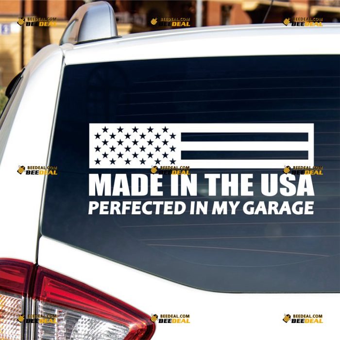 Made In The USA Perfected In My Garage Sticker Decal Vinyl American Flag – Custom Choose Size Color – For Car Laptop Window Boat – Die Cut No Background