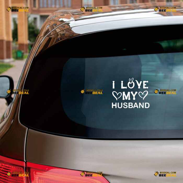 I Love My Husband Sticker Decal Vinyl Heart – For Car Truck Bumper Bike Laptop – Custom, Choose Size Color – Die Cut No Background 83131529