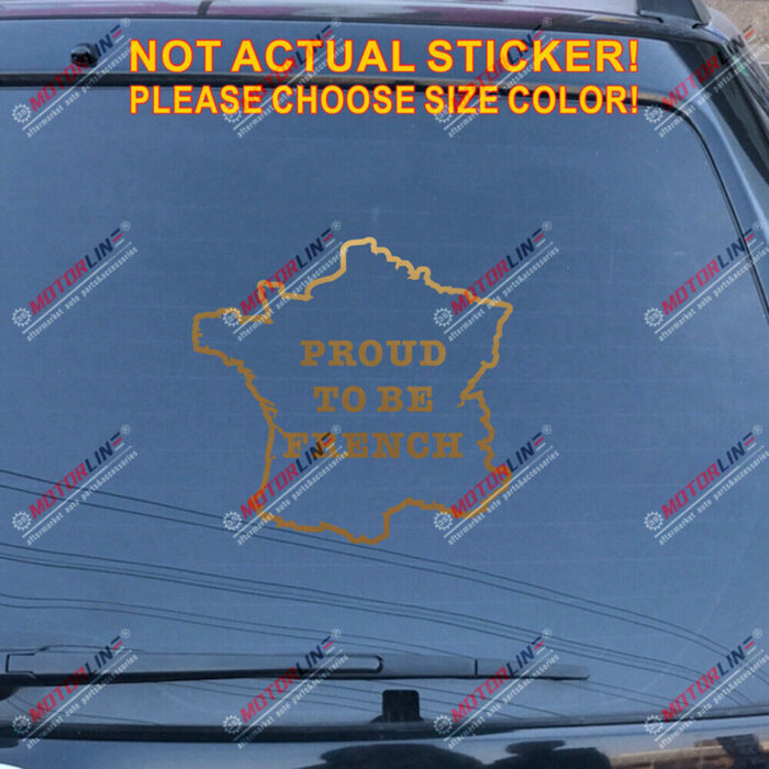 Proud To Be French France Pride outline map Decal Sticker Car Vinyl pick size