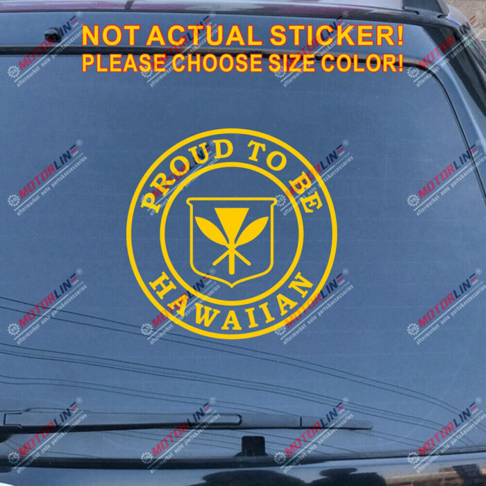 Proud To Be Hawaiian Decal Sticker Hawaii Flag Car Vinyl pick size color round - Image 15