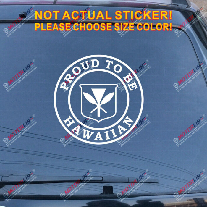Proud To Be Hawaiian Decal Sticker Hawaii Flag Car Vinyl pick size color round - Image 11