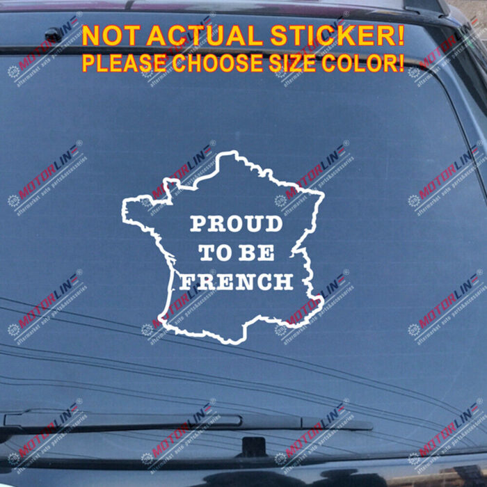 Proud To Be French France Pride outline map Decal Sticker Car Vinyl pick size