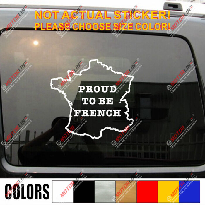 Proud To Be French France Pride outline map Decal Sticker Car Vinyl pick size