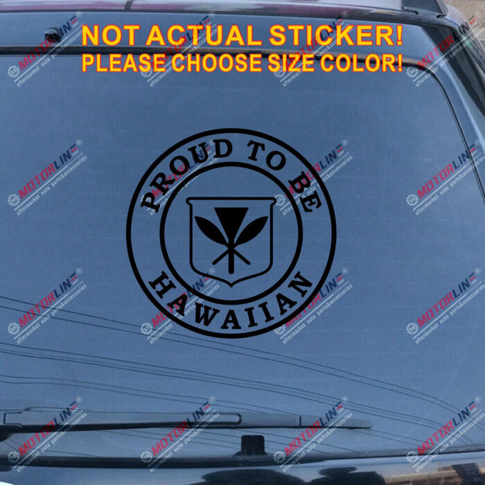 Proud To Be Hawaiian Decal Sticker Hawaii Flag Car Vinyl pick size color round - Image 10