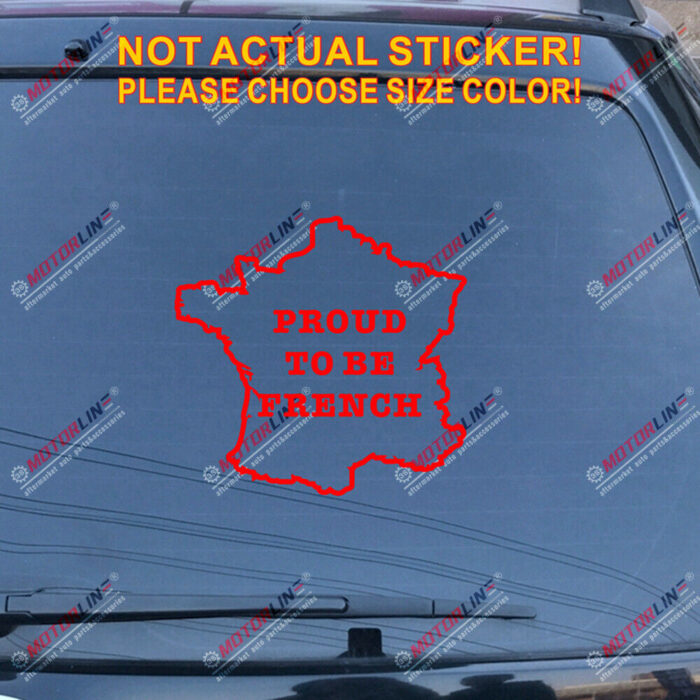 Proud To Be French France Pride outline map Decal Sticker Car Vinyl pick size