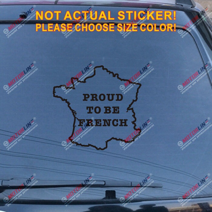 Proud To Be French France Pride outline map Decal Sticker Car Vinyl pick size